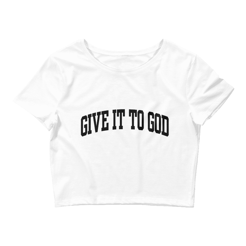 GIVE IT TO GOD (CROP TOP)